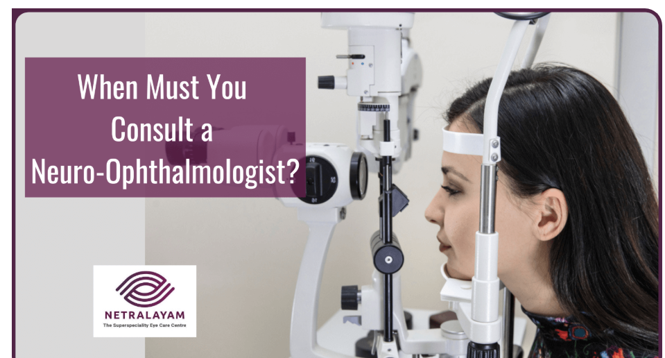 How to Know When I Need to See a Neuro ophthalmologist?