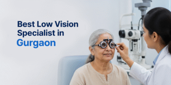 Best Low Vision Specialist in Gurgaon